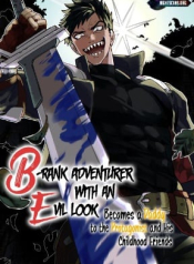 B-Rank Adventurer With an Evil Look Becomes a Daddy to the Protagonist and His Childhood Friends